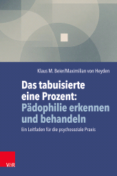 E-book, Das tabuisierte eine Prozent: Pädophilie erkennen und behandeln : Ein Leitfaden für die psychosoziale Praxis, Vandenhoeck & Ruprecht