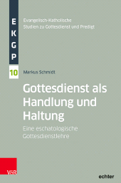 eBook, Gottesdienst als Handlung und Haltung : Eine eschatologische Gottesdienstlehre, Vandenhoeck & Ruprecht