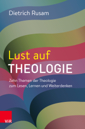 E-book, Lust auf Theologie : Zehn Themen der Theologie zum Lesen, Lernen und Weiterdenken, Vandenhoeck & Ruprecht