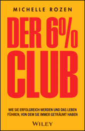 E-book, Der 6% Club : Wie Sie erfolgreich werden und das Leben führen, von dem Sie immer geträumt haben, Wiley-VCH