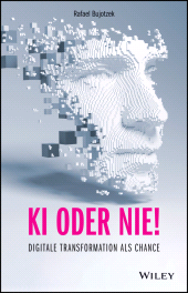 E-book, KI oder nie! : Digitale Transformation als Chance, Wiley-VCH