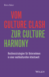 E-book, Vom Culture Clash zur Culture Harmony : Resilienzstrategien für Unternehmen in einer multikulturellen Arbeitswelt, Wiley-VCH