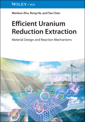 E-book, Efficient Uranium Reduction Extraction : Material Design and Reaction Mechanisms, Wiley-VCH