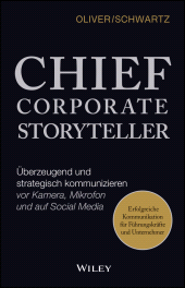 eBook, Chief Corporate Storyteller : Überzeugend und strategisch kommunizieren vor Kamera, Mikrofon und auf Social Media, Wiley-VCH