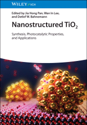 eBook, Nanostructured TiO2 : Synthesis, Photocatalytic Properties, and Applications, Wiley-VCH