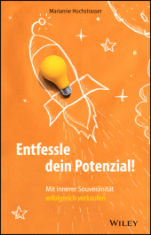 E-book, Entfessle dein Potenzial! : Mit innerer Souveränität erfolgreich verkaufen, Wiley-VCH