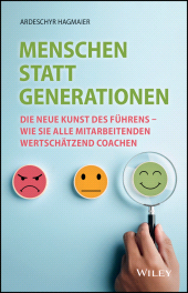 E-book, Menschen statt Generationen : Die neue Kunst des Führens - wie Sie alle Mitarbeitenden wertschätzend coachen, Wiley-VCH