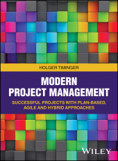 E-book, Modern Project Management : Successful Projects with Plan-based, Agile and Hybrid Approaches, Wiley-VCH