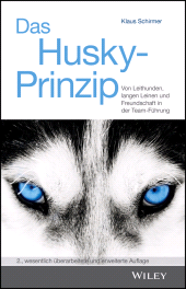 E-book, Das Husky- Prinzip : Von Leithunden, langen Leinen und Freundschaft in der Team-Führung, Wiley-VCH