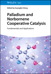 E-book, Palladium and Norbornene Cooperative Catalysis : Fundamentals and Applications, Wiley-VCH