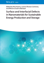 E-book, Surface and Interfacial Defects in Nanomaterials for Sustainable Energy Production and Storage, Wiley-VCH