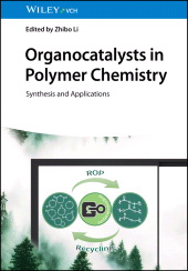 E-book, Organocatalysts in Polymer Chemistry : Synthesis and Applications, Wiley-VCH