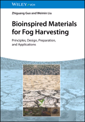 E-book, Bioinspired Materials for Fog Harvesting : Principles, Design, Preparation, and Applications, Wiley-VCH