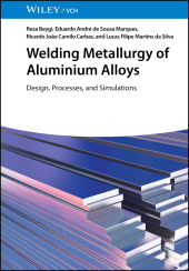 E-book, Welding Metallurgy of Aluminium Alloys : Design, Processes, and Simulations, Wiley-VCH