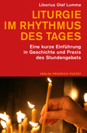 E-book, Liturgie im Rhythmus des Tages : Eine kurze Einführung in Geschichte und Praxis des Stundengebets, Verlag Friedrich Pustet