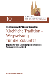 E-book, Kirchliche Tradition -Wegweisung für die Zukunft? : Impulse für eine Erneuerung der kirchlichen Sendung in Ost und West, Verlag Friedrich Pustet