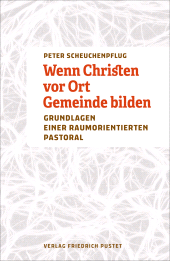 E-book, Wenn Christen vor Ort Gemeinde bilden : Grundlagen einer raumorientierten Pastoral, Verlag Friedrich Pustet