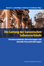 eBook, Die Leitung der kanonischen Lebensverbände : Kirchenrechtliche Normierungen und aktuelle Herausforderungen, Verlag Friedrich Pustet