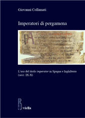 E-book, Imperatori di pergamena : l'uso del titolo imperator in Spagna e Inghilterra (secc. IX-X), Viella