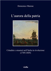 E-book, L'aurora della patria : cittadini e stranieri nell'Italia in rivoluzione (1789-1809), Viella