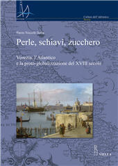 E-book, Perle, schiavi, zucchero : Venezia, l'Atlantico e la proto-globalizzazione del XVIII secolo, Viella