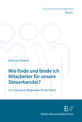 E-book, Wie finde und binde ich Mitarbeiter für unsere Steuerkanzlei? : Ein innovativer Wegweiser für die Praxi, Verlag Wissenschaft & Praxis