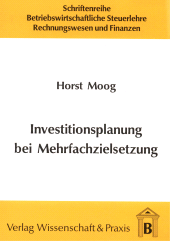 E-book, Investitionsplanung bei Mehrfachzielsetzung, Verlag Wissenschaft & Praxis
