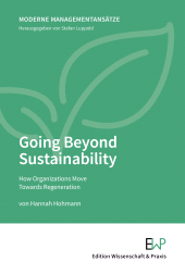 E-book, Going Beyond Sustainability : How Organizations Move Towards Regeneratio, Verlag Wissenschaft & Praxis