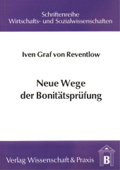 E-book, Neue Wege der Bonitätsprüfung : Das Kreditgespräch als Instrument zur Beurteilung der Unternehmerpersönlichkeit, Verlag Wissenschaft & Praxis