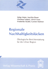 E-book, Regionale Nachhaltigkeitslücken : Ökologische Berichterstattung für die Ulmer Region, Verlag Wissenschaft & Praxis