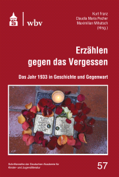 E-book, Erzählen gegen das Vergessen : Das Jahr 1933 in Geschichte und Gegenwart, wbv Publikation