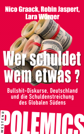 E-book, Wer schuldet wem etwas? : Bullshit-Diskurse, Deutschland und die Schuldenstreichung des Globalen Südens, Westend Verlag