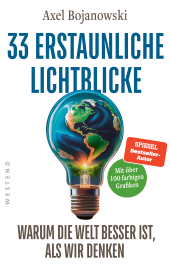 E-book, 33 erstaunliche Lichtblicke, warum die Welt besser ist, als wir denken, Westend Verlag