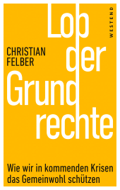 E-book, Lob der Grundrechte : Wie wir in kommenden Krisen das Gemeinwohl schützen, Westend Verlag