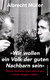E-book, "Wir wollen ein Volk der guten Nachbarn sein" : Meine Notizen und Lehren aus einem langen Leben, Westend Verlag
