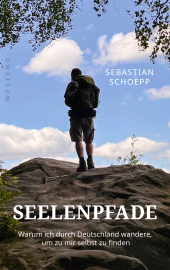 E-book, Seelenpfade : Warum ich durch Deutschland wandere, um zu mir selbst zu finden, Westend Verlag