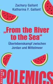 E-book, "From the river to the sea" : Überlebenskampf zwischen Jordan und Mittelmeer, Westend Verlag