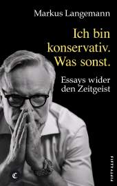 E-book, Ich bin konservativ. Was sonst. : Essays wider den Zeitgeist, Westend Verlag