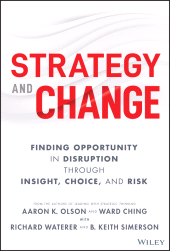 E-book, Strategy and Change : Finding Opportunity in Disruption Through Insight, Choice, and Risk, John Wiley & Sons