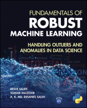 eBook, Fundamentals of Robust Machine Learning : Handling Outliers and Anomalies in Data Science, John Wiley & Sons