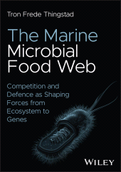 eBook, The Marine Microbial Food Web : Competition and Defence as Shaping Forces from Ecosystem to Genes, John Wiley & Sons