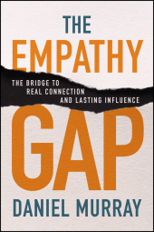 E-book, The Empathy Gap : The Bridge to Real Connection and Lasting Influence, John Wiley & Sons
