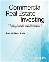 eBook, Commercial Real Estate Investing : An Evidence-Based Approach to Risk Management, Strategic Valuation, and Enhanced Returns, John Wiley & Sons