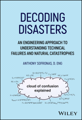 E-book, Decoding Disasters : An Engineering Approach to Understanding Technical Failures and Natural Catastrophes, John Wiley & Sons