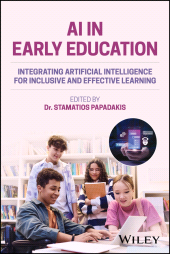 E-book, AI in Early Education : Integrating Artificial Intelligence for Inclusive and Effective Learning, John Wiley & Sons