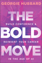 eBook, The Bold Move : Build Confidence & Reinvent Your Career in the Age of AI, John Wiley & Sons