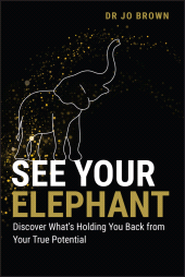 eBook, See Your Elephant : Discover What's Holding You Back from Your True Potential, John Wiley & Sons