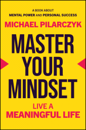 eBook, Master Your Mindset : Live a Meaningful Life, John Wiley & Sons