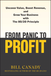 E-book, From Panic to Profit : Uncover Value, Boost Revenue, and Grow Your Business with the 80/20 Principle, John Wiley & Sons