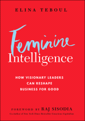 E-book, Feminine Intelligence : How visionary leaders can reshape business for good, John Wiley & Sons